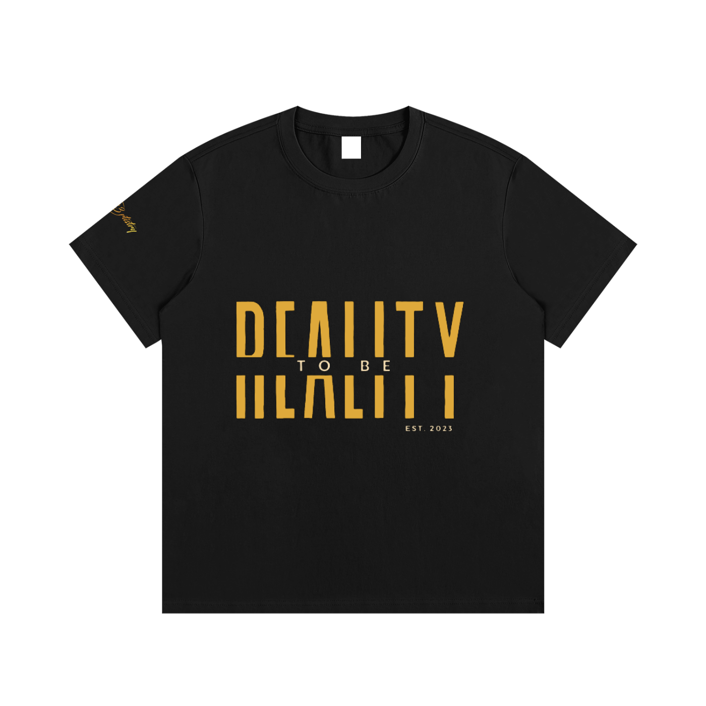 Reality to Be T-Shirt [Gold Text]