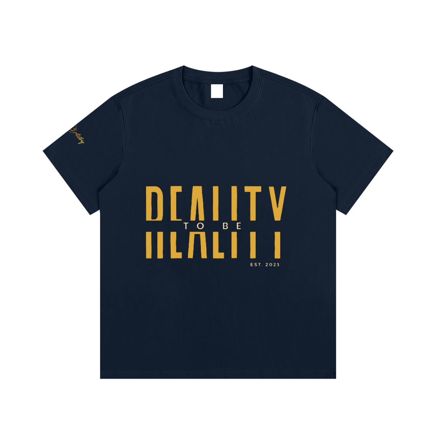 Reality to Be T-Shirt [Gold Text]