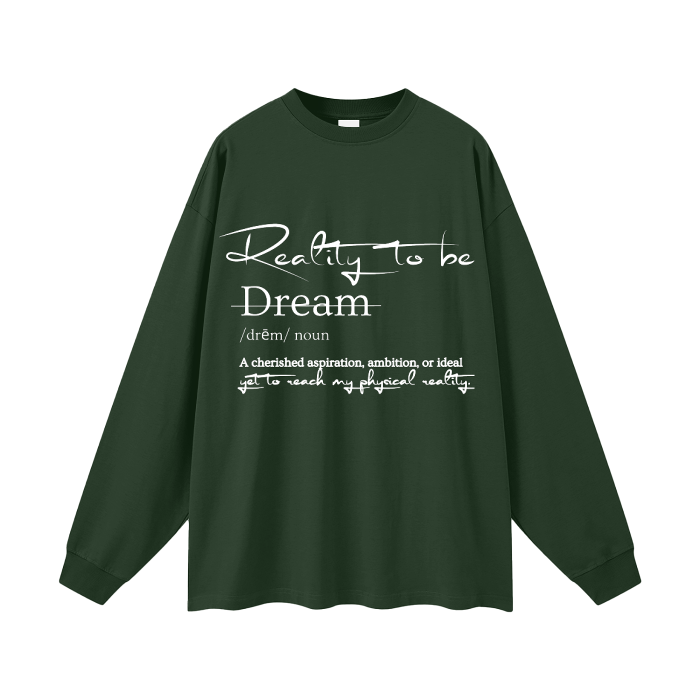 Reality to Be Defined Long Sleeve T-Shirt