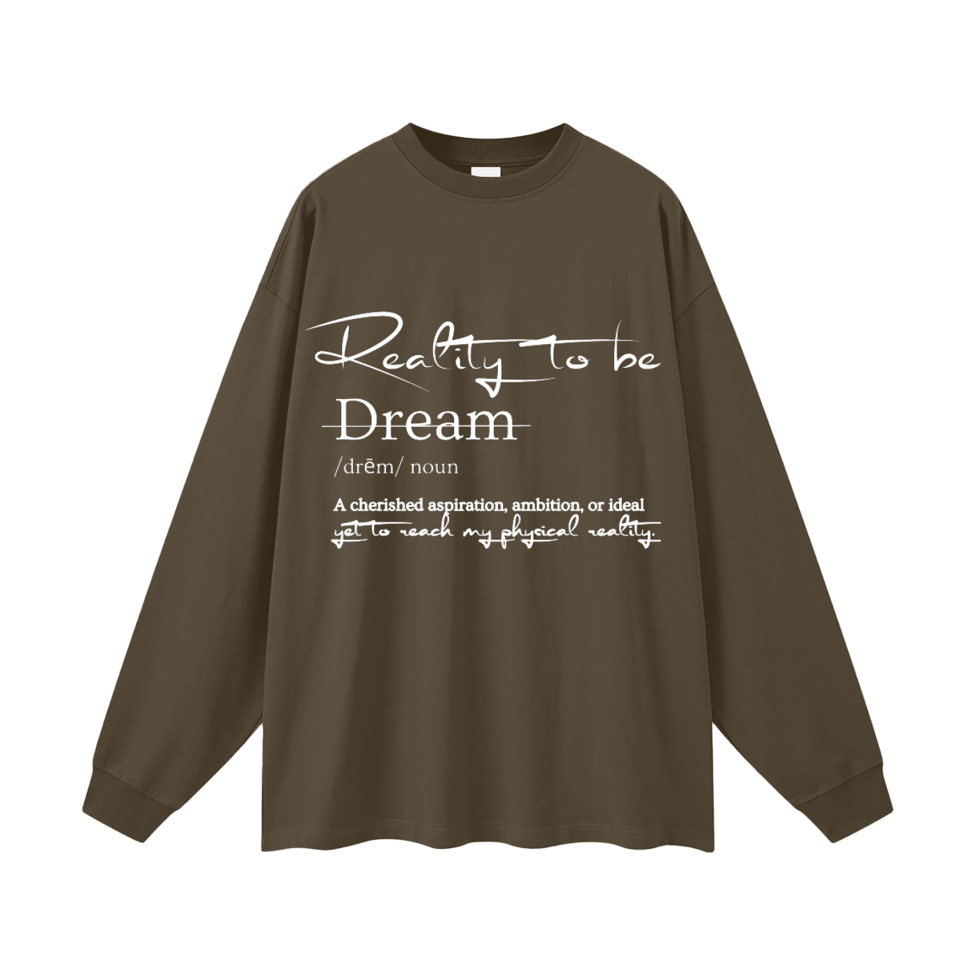 Reality to Be Defined Long Sleeve T-Shirt